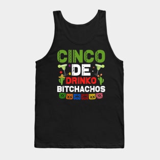 Cinco De DrinkoB itchachos Tank Top